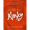 A Little Bit Kinky: A Couples' Guide to Rediscovering the Thrill of Sex - TruLuv Novelties