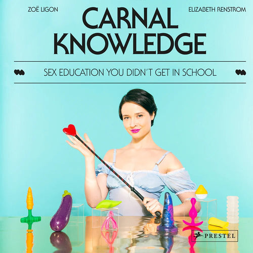 Carnal Knowledge: Sex Education You Didn't Get In School - TruLuv Novelties