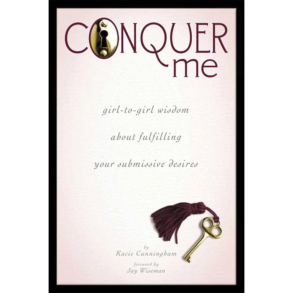 Conquer Me: Girl - to - Girl Wisdom About Fulfilling Your Submissive Desires - TruLuv Novelties