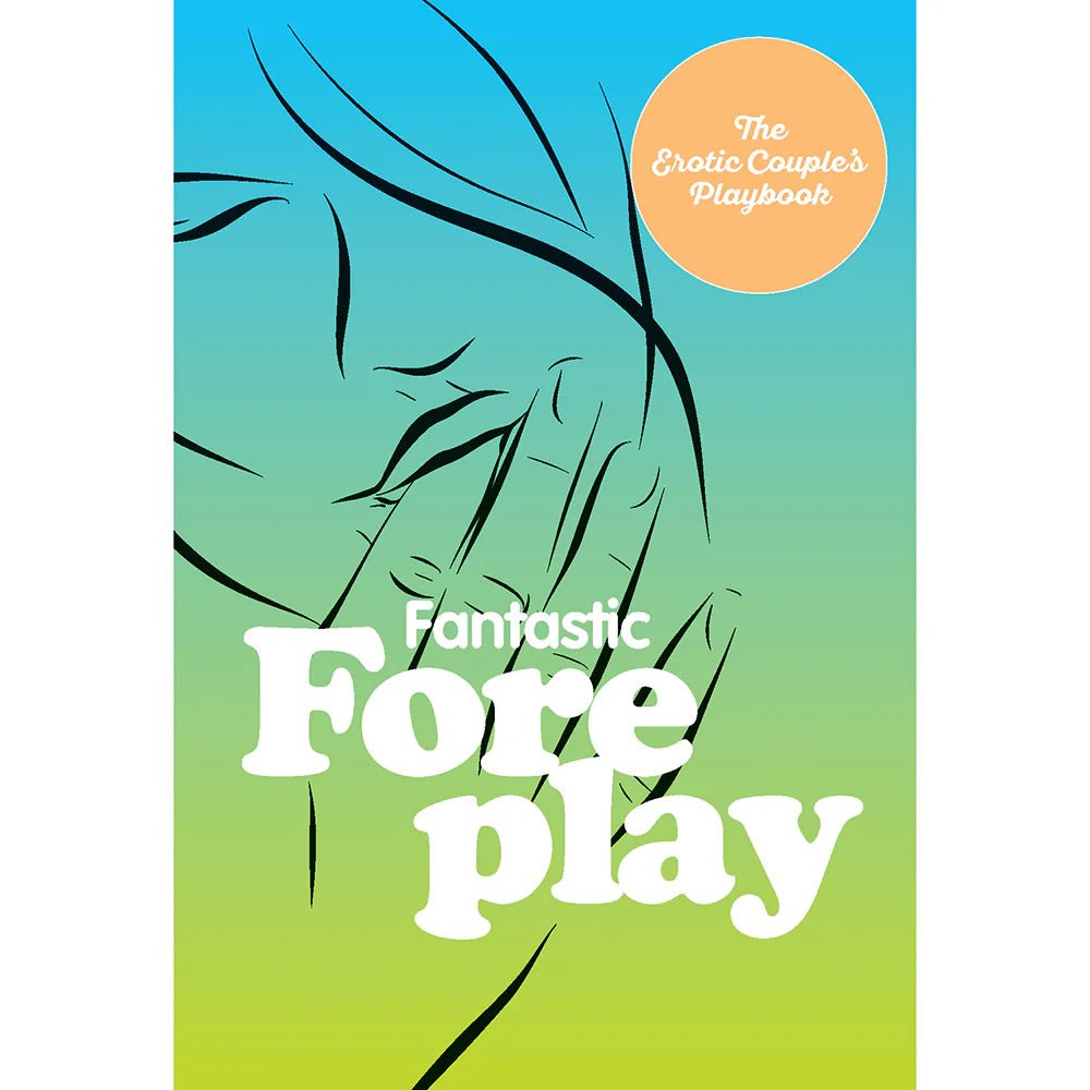 Fantastic Foreplay: 60 Sexy Ideas - TruLuv Novelties