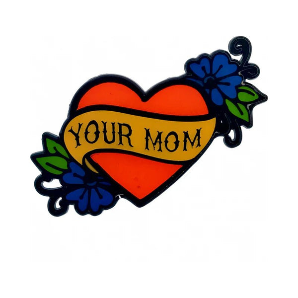 Geeky & Kinky Your Mom Enamel Pin - TruLuv Novelties