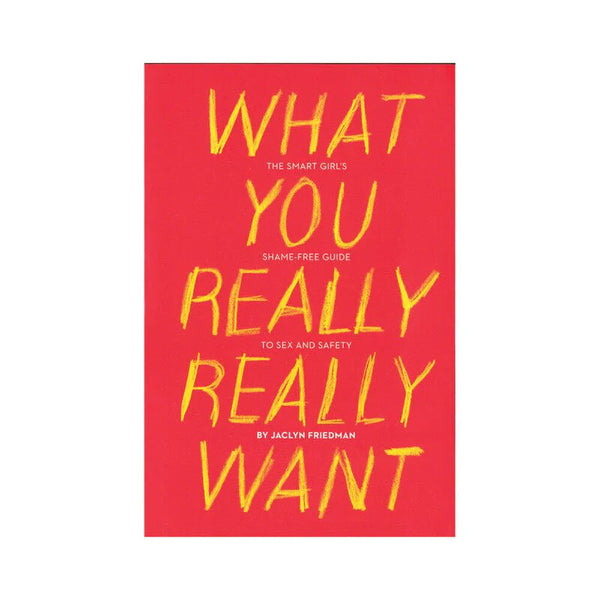 What You Really Really Want: The Smart Girl's Shame - Free Guide to Sex and Safety - TruLuv Novelties