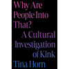 Why Are People Into That? A Cultural Investigation of Kink - TruLuv Novelties