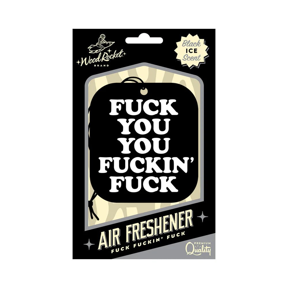 Wood Rocket Air Freshener Fuck You You Fucking Fuck - TruLuv Novelties