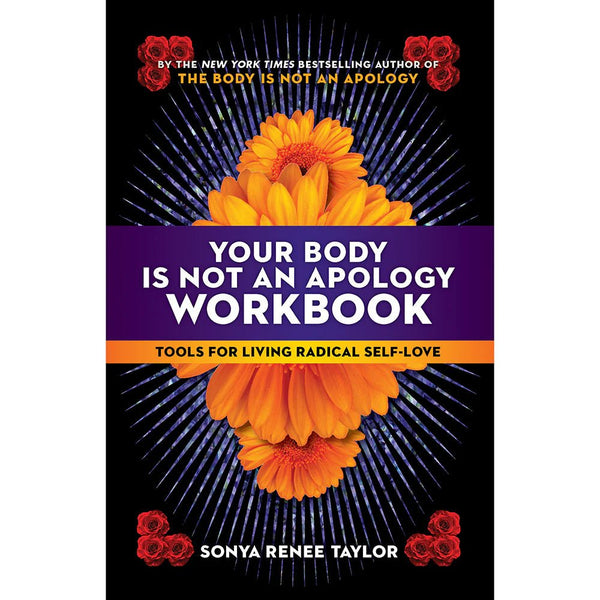 Your Body Is Not an Apology Workbook: Tools for Living Radical Self - Love - TruLuv Novelties
