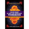 Your Body Is Not an Apology Workbook: Tools for Living Radical Self - Love - TruLuv Novelties
